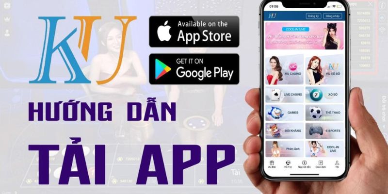 Tải app Kubet tiện lợi cho hội viên